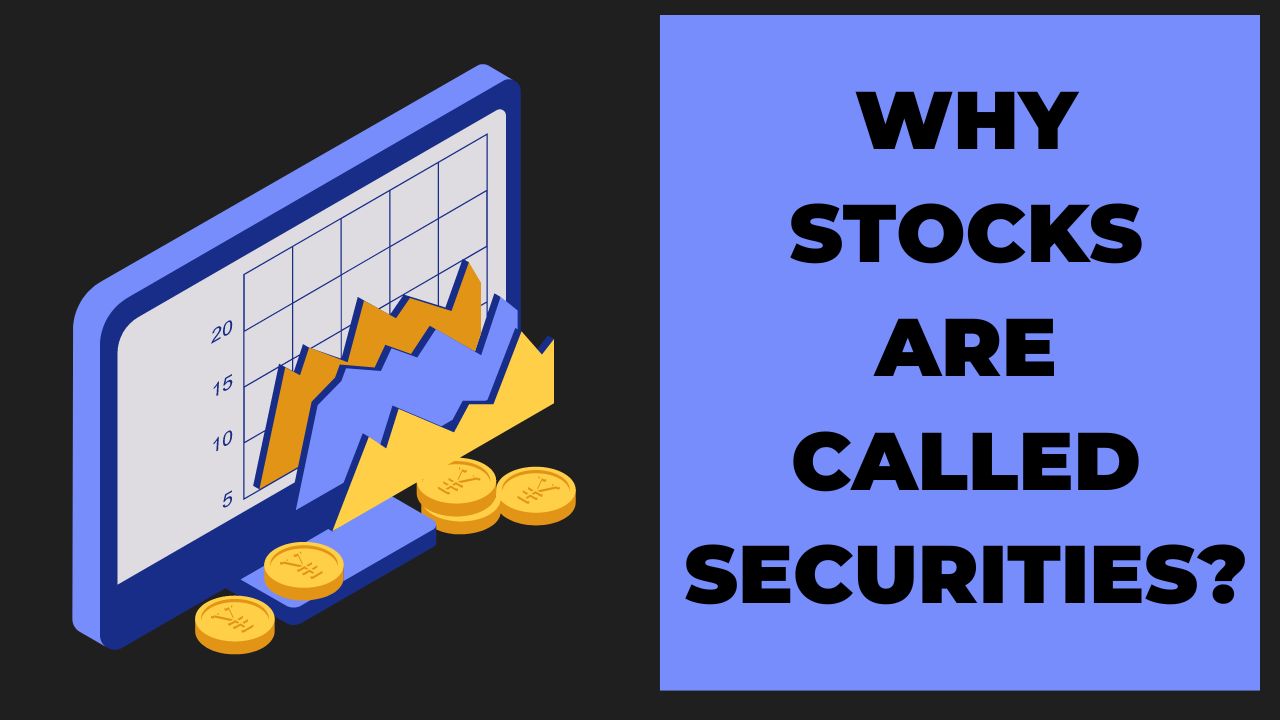 Why Stocks Are Called Securities? 5 Important Questions Answered