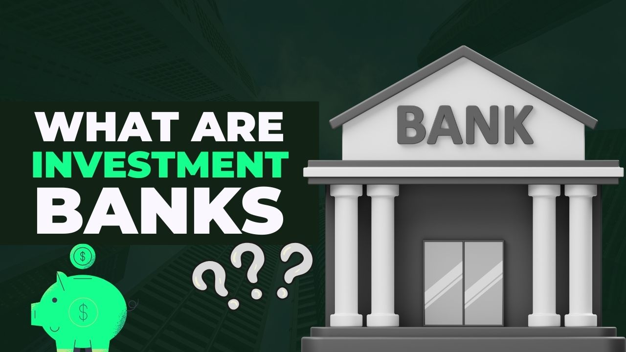 What is an Investment Bank in Simple Words