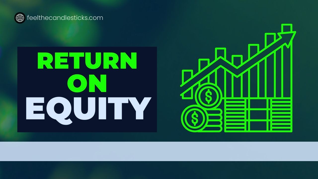https://feelthecandlesticks.com/return-on-equity-in-simple-words/