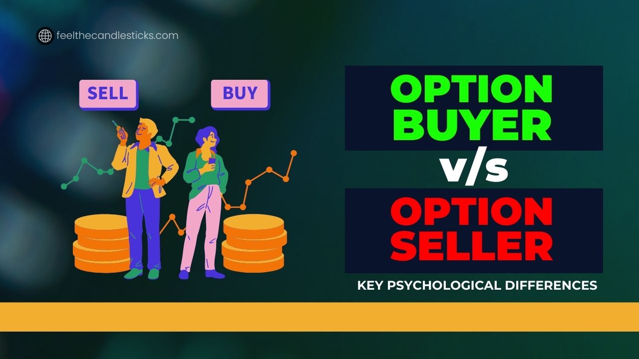 The Basic Psychological Difference Between Option Buyers and Option Sellers