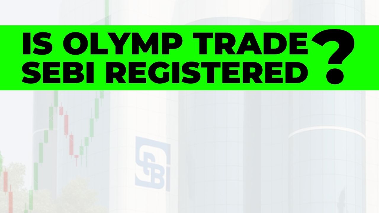 Is Olymp Trade SEBI Registered in India?