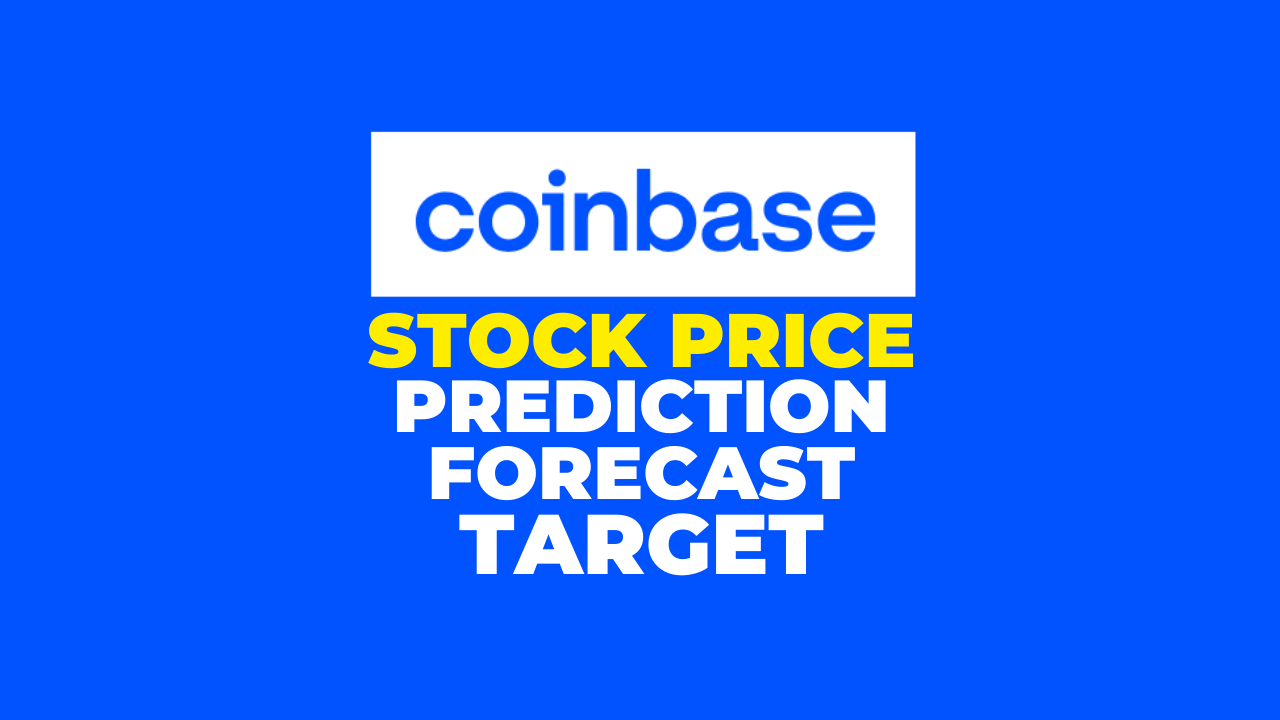 STOCK PRICE coinbase stock price prediction forecast target