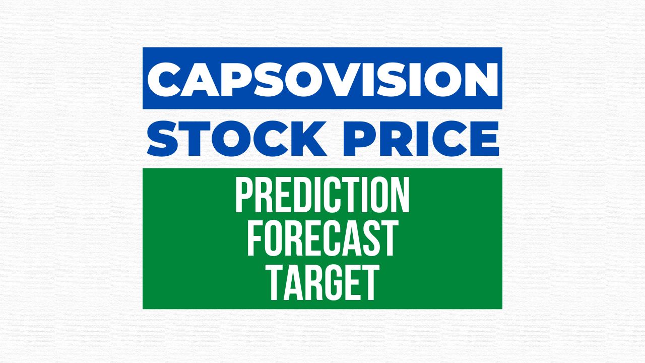CapsoVision, Inc. (CV) Stock Price Prediction, Forecast, and Target
