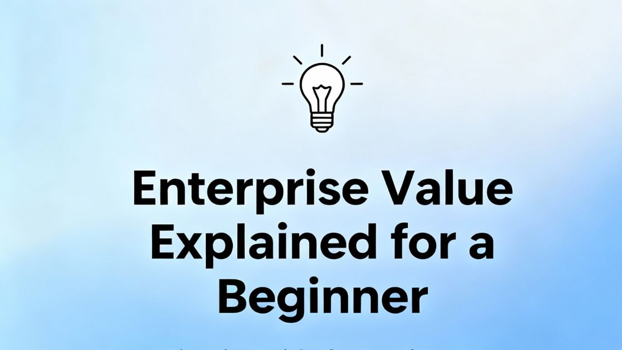Understanding Enterprise Value: The Complete Picture of a Company's Worth